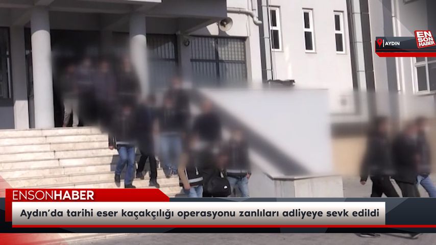 Aydın’da tarihi eser kaçakçılığı operasyonu zanlıları adliyeye sevk edildi