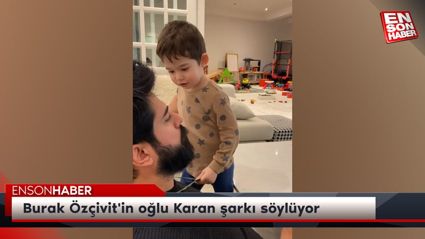 Burak Özçivit’in oğlu Karan şarkı söylüyor