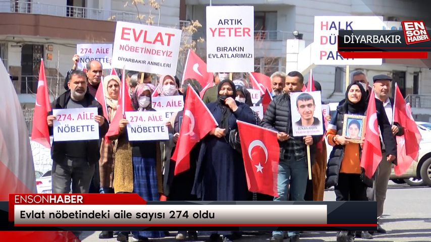 Evlat nöbetindeki aile sayısı 274 oldu