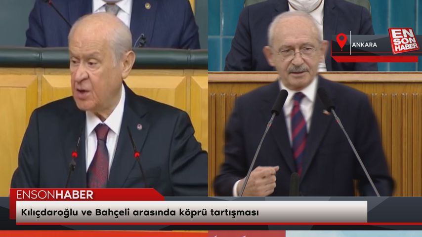 Kılıçdaroğlu ve Bahçeli arasında köprü tartışması