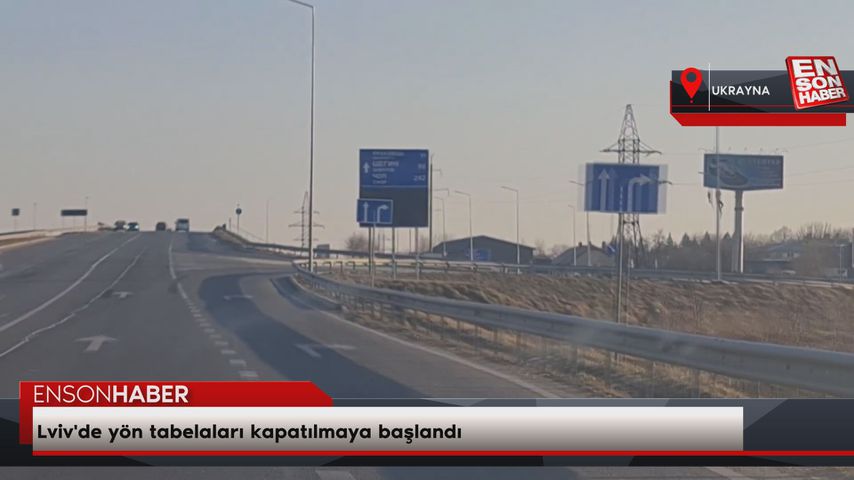 Lviv’de yön tabelaları kapatılmaya başlandı