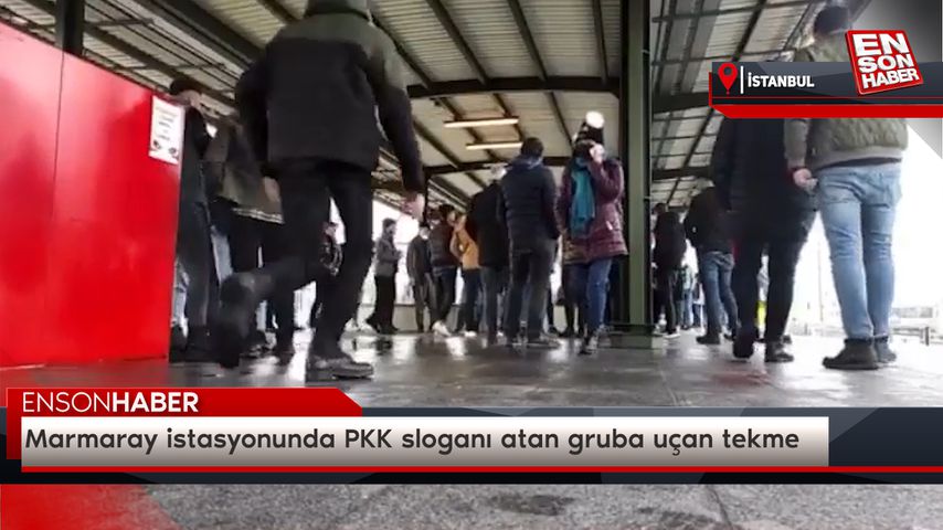 Marmaray istasyonunda PKK sloganı atan gruba uçan tekme