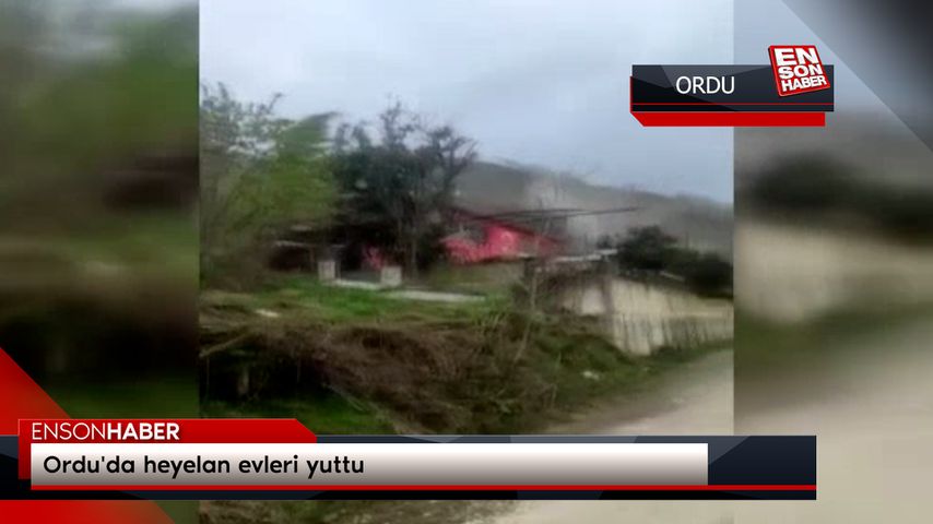 Ordu’da heyelan evleri yuttu