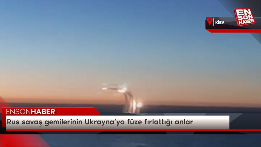 Rus savaş gemilerinin Ukrayna’ya füze fırlattığı anlar