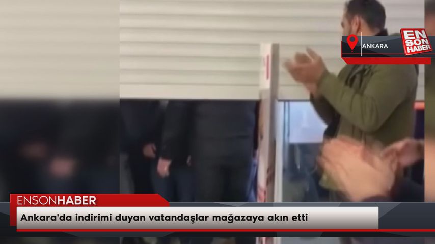 Ankara’da indirimi duyan vatandaşlar mağazaya akın etti