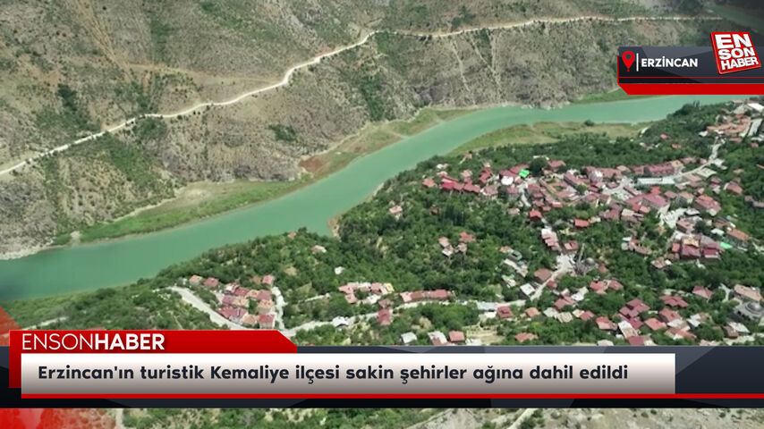 Erzincan’ın turistik Kemaliye ilçesi sakin şehirler ağına dahil edildi