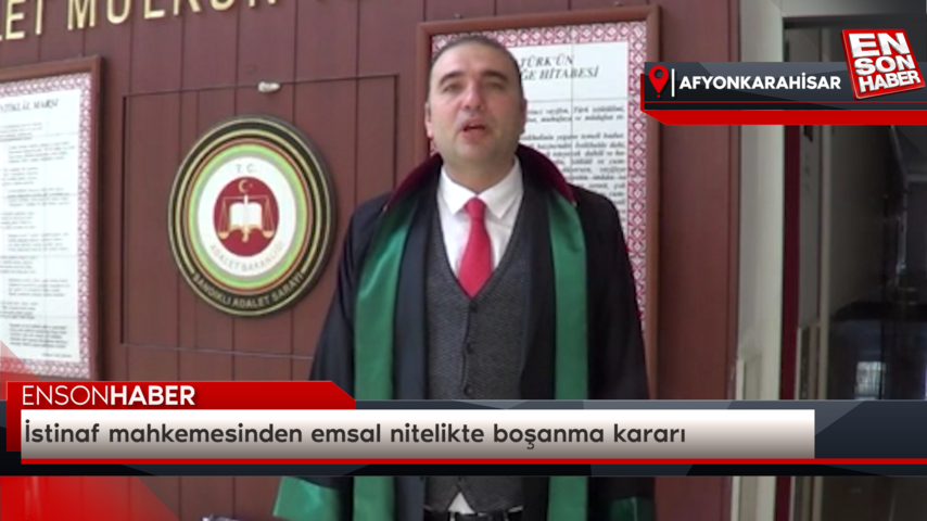 İstinaf mahkemesinden emsal nitelikte boşanma kararı