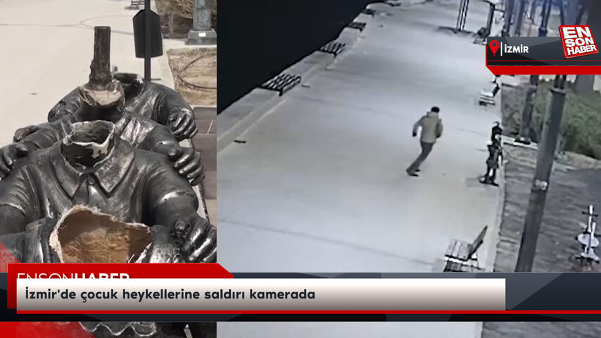 İzmir’de çocuk heykellerine saldırı kamerada