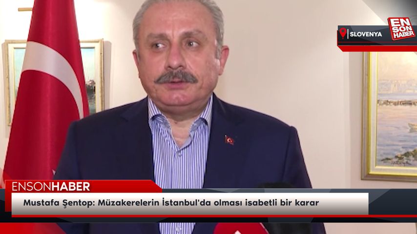 Mustafa Şentop: Müzakerelerin İstanbul’da olması isabetli bir karar