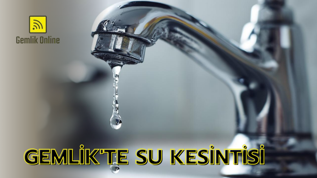 Gemlik’te su kesintisi