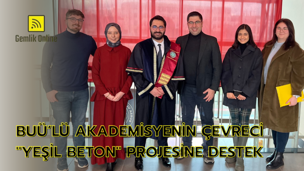 BUÜ’lü akademisyenin çevreci “yeşil beton” projesine destek